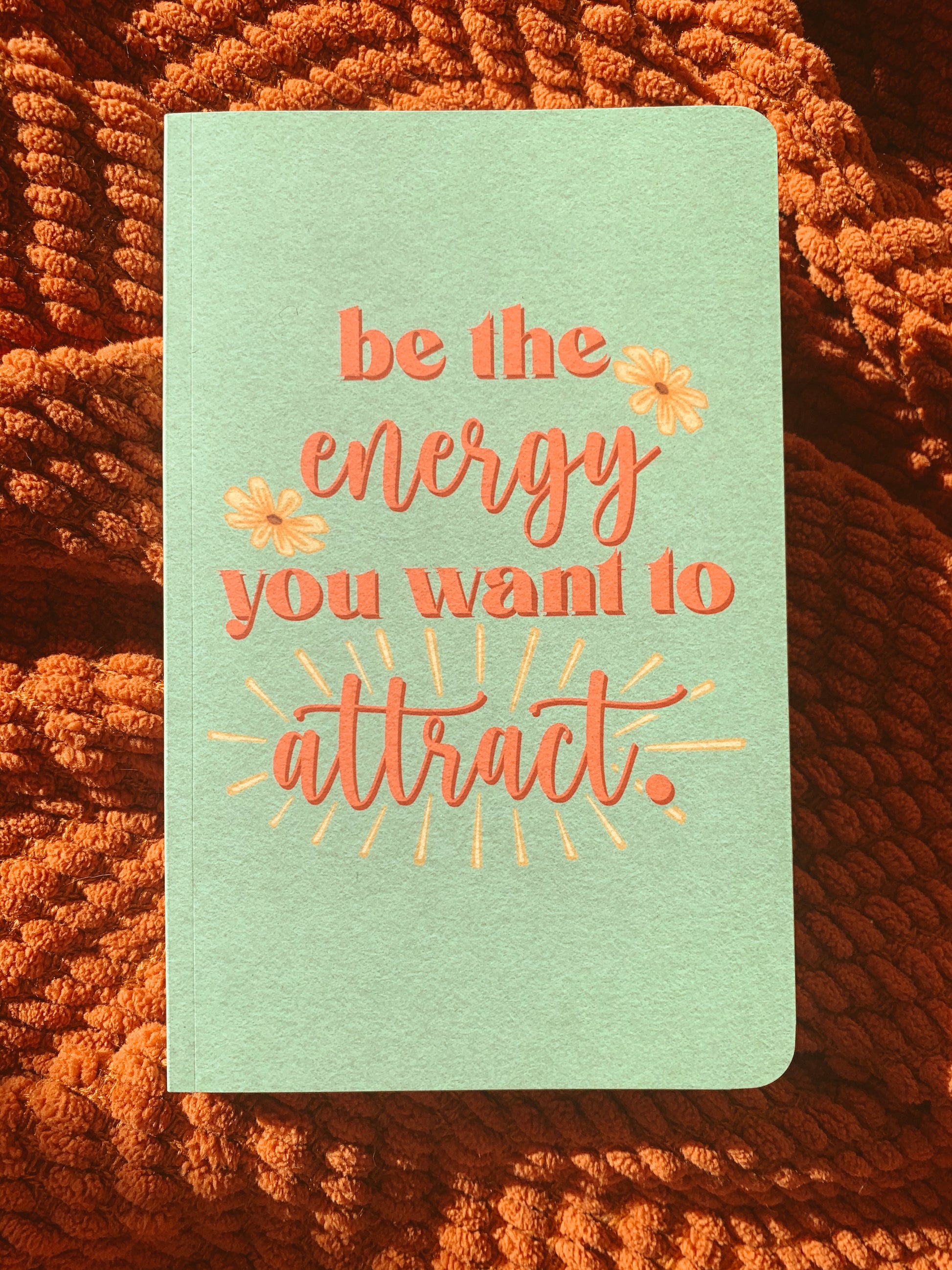 "Be the Energy You Want to Attract" Lined Journal
